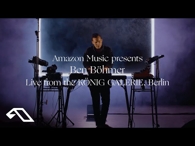 Amazon Music presents Ben Böhmer Live from the König Galerie, Berlin class=