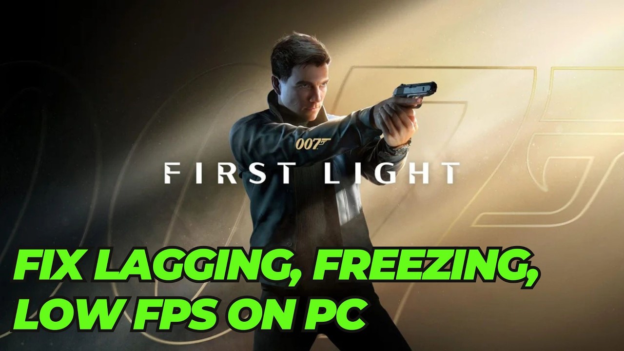 How To Fix 007 First Light Lagging & Stuttering Issue On PC | Fix Low ...