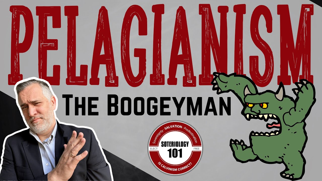 What is Pelagianism & Semi-Pelagianism?