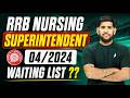 RRB Nursing Superintendent Waiting List Out 2025 | 04/2024 Vacancy | RRB Result Waiting List