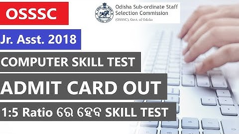 OSSSC Jr. Assistant  2018 COMPUTER SKILL TEST ADMIT CARD OUT FOR ALL QUALIFIED CANDIDATES
