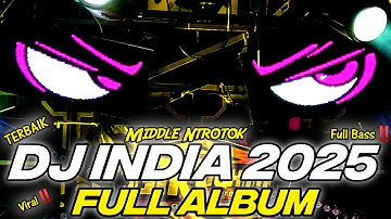 DJ INDIA FULL ALBUM TERBAIK 2025 FULL BASS‼️