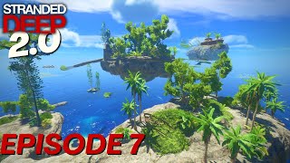 Stranded Deep 2.0!!! | Episode 7 (This Place is INSANE!)