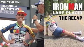 THE RECAP IRONMAN LAKE PLACID  TRIATHLON TRAINING DIARIES VOLUME#5