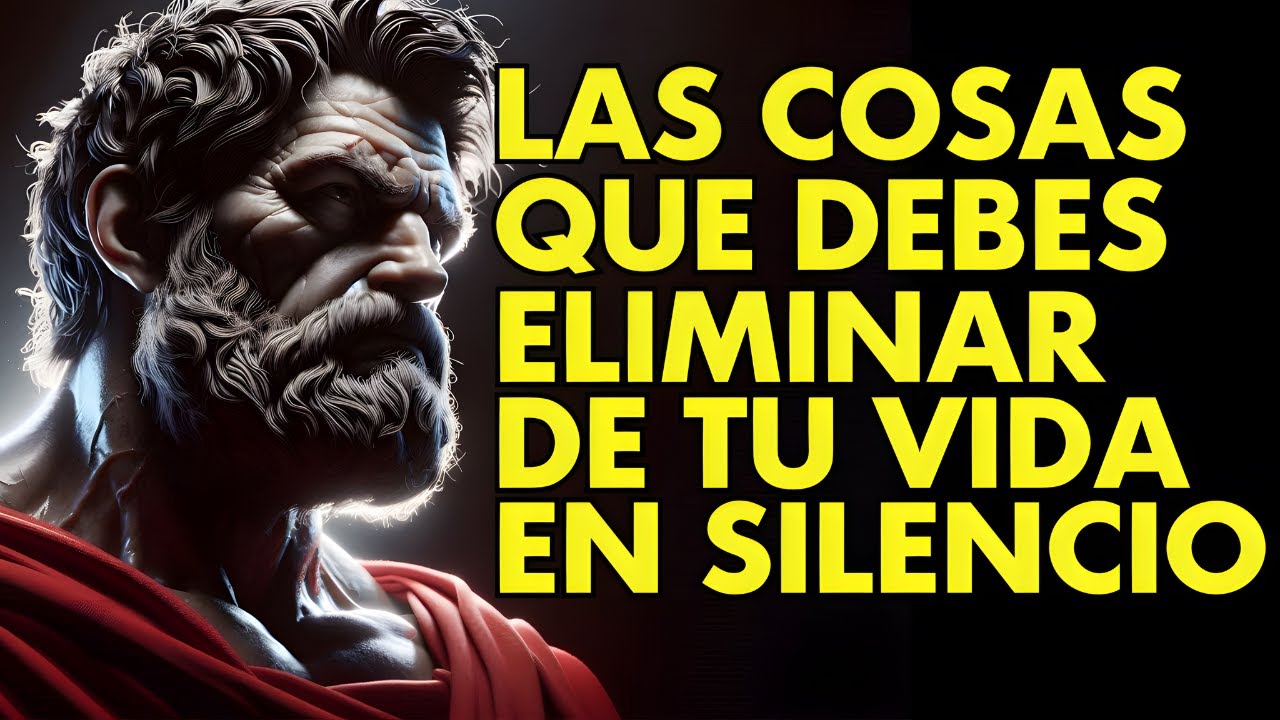 10 COSAS QUE DEBERÍAS ELIMINAR EN SILENCIO DE TU VIDA | ESTOICISMO