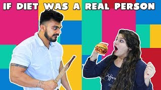 If Diet Was A Real Person | Funny Video