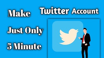 How To Create Twitter Account- Twitter Account कैसे बनाये