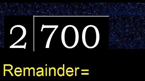 Deel 700 door 2, rest. Delen met 1-cijferige delers. Hoe te doen.