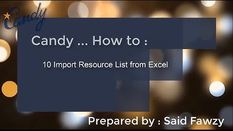 Candy...How to :10 Import Resource List From Excel (Arabic)