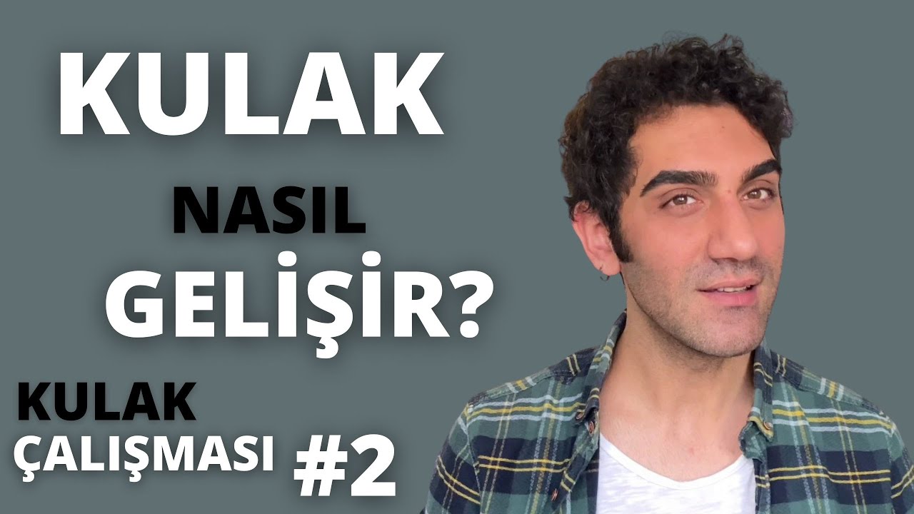 Kulak Geliştirme Çalışması #2