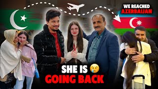 She is going back to Azerbaijan 🥺💔 | She is crying | We reached Azerbaijan 🇦🇿