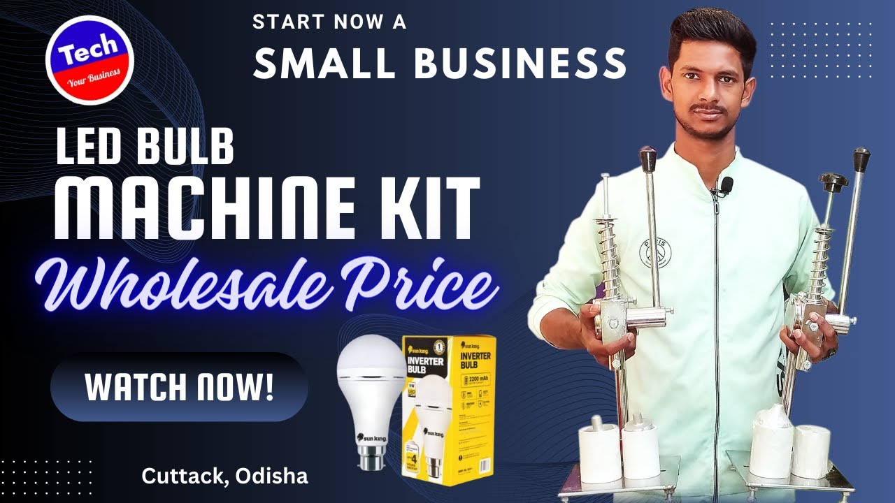 LED Bulb Machine KIT in Cuttack LED Bulb Business in Odisha ଏବେ