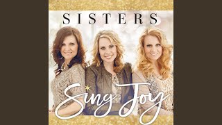 Video thumbnail of "SISTERS - Your Presence for Christmas"