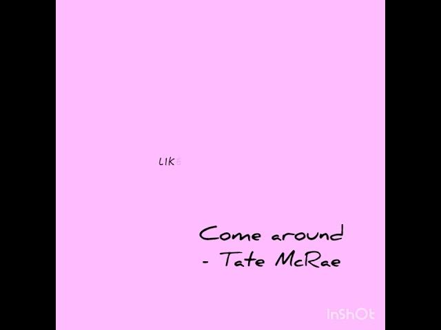 Come around by Tate McRae - lyrics