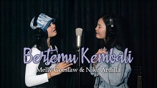 Melly Goeslaw & Nike Ardilla - Bertemu Kembali | Thalita Ayudya Cover