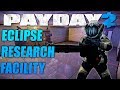 PAYDAY 2: Eclipse Research Facility - Ограбление От Сообщества!