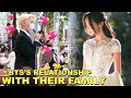 BTS's Relationship With Their Family