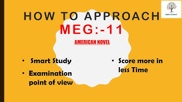 How to prepare MEG 11 smartly. IGNOU MEG11. American novel. How to score more in less time in meg 11