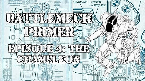 Battlemech Primer Episode 4: The Chameleon