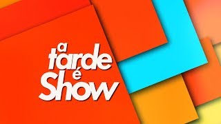 Clipe A Tarde É Show 2017
