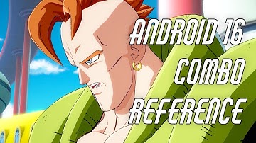 DBFZ - Android 16 Combo Challenge Reference