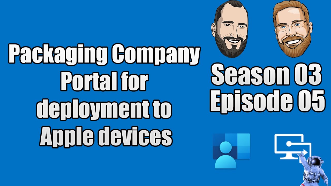 Download S03E05 - Packaging Company Portal for deployment to Apple devices  - (I.T)