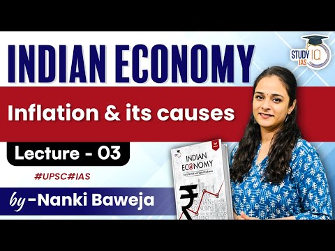 Indian Economy - Inflation and its causes for UPSC Exams | Lecture 03 | StudyIQ IAS