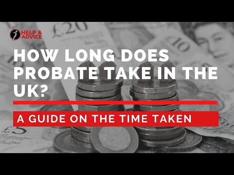 How Long Does Probate Take In The UK
