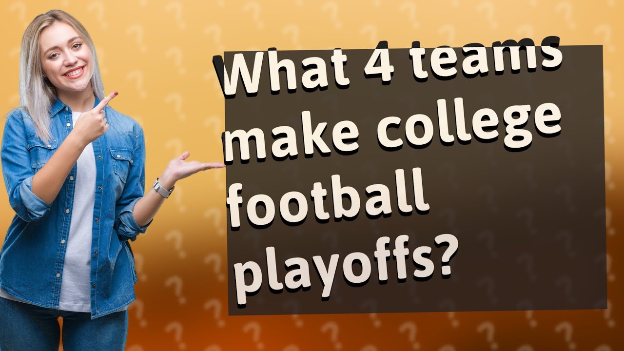 What 4 teams make college football playoffs? YouTube