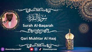 Surah Al Baqarah Qari Mukhtar Al Haaj سورة البقرة ¦¦ تلاوة مباركة للقارئ| مختار الحاج