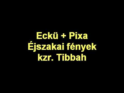 Eckü + Pixa - Éjszakai fények kzr. Tibbah