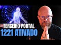 ATIVANDO O PORTAL 1221 : TERCEIRA ATIVAÇÃO  |  Leo Schneebeli
