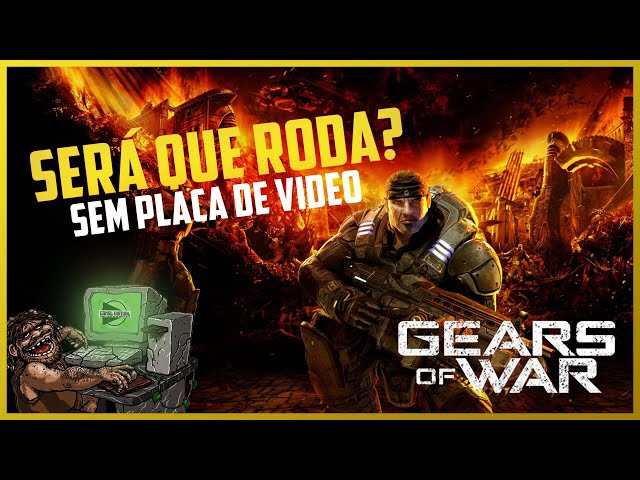 SERÁ QUE GEARS OF WAR RODA EM PC FRACO?! #7 