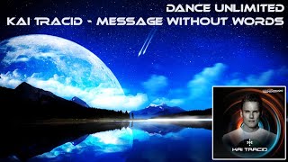 Kai Tracid - Message Without Words (Dance Unlimited 2023)