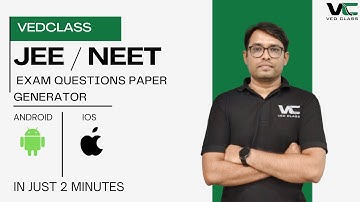 JEE and NEET exam questions paper generator Android and iOS App for school and coaching by Vedclass