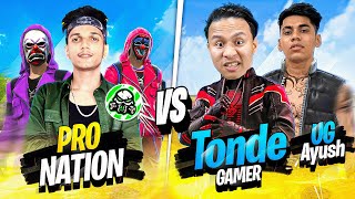 Pro Nation Vs Tonde Gamer & UG Ayush Bhai Best Clash Squad Battle 🔥 Who Won ??