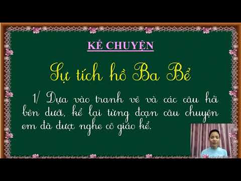 Tuần 1 - Kể chuyện 4 - Sự tích hồ Ba Bể