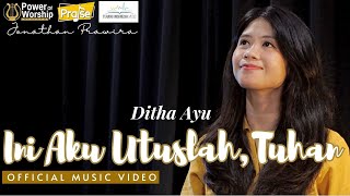 INI AKU UTUSLAH, TUHAN (official accoustic music video) - Ditha Ayu #terangIndonesia #pemazmurmuda