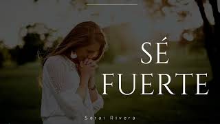 Sarai Rivera | Sé Fuerte || LETRA | LYRICS
