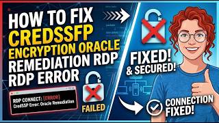 How To Fix CredSSP Encryption Oracle Remediation RDP Error