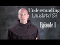 Understanding Laudato Si EP01: "Models of Creation"
