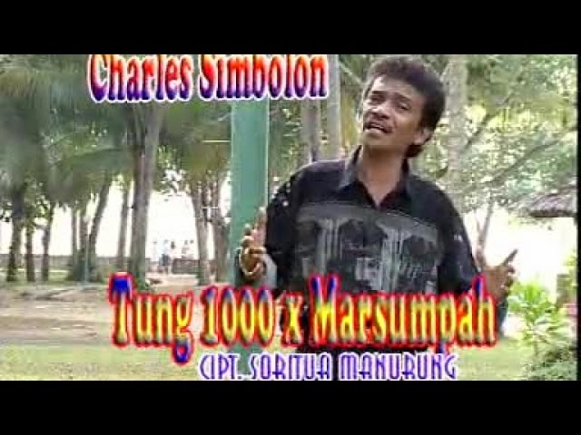 Charles Simbolon - Tung 1000 X Marsumpah (Official Musik Video) class=