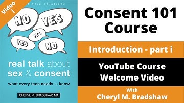 Consent 101 Course - YouTube Series Introduction - Video i