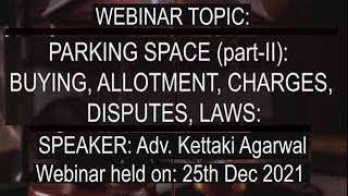PARKING SPACE part II  BUYING, ALLOTMENT, DISPUTES, LAWS : Adv. Kettaki Agarwal