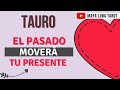 TAURO ❤️ ¿PODRÁS CONFIAR NUEVAMENTE EN EL PASADO? ¿LISTO PARA UN NUEVO AMOR? | HORÓSCOPO DEL AMOR