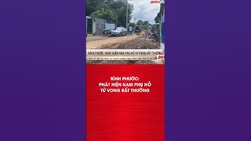 Phát Hiện Nam Phụ Hồ Tử Vong Bất Thường Ở Bình Phước #shorts