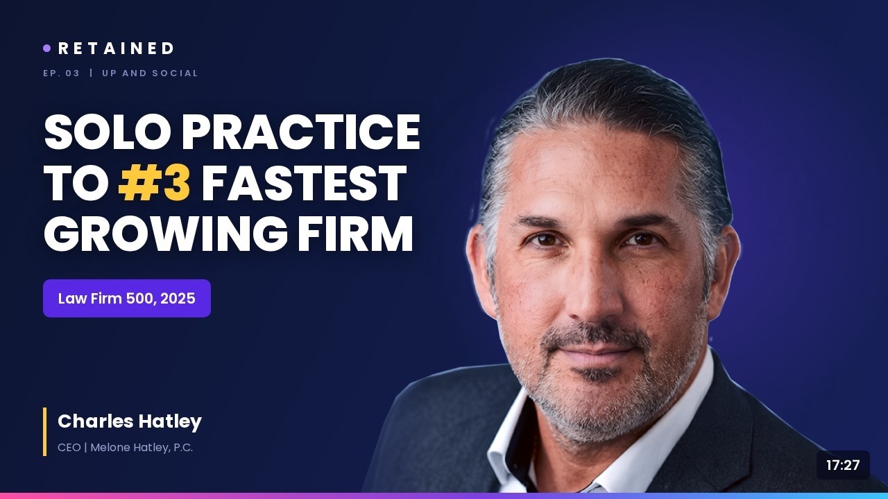 Cover art for the Retained episode How a Solo Practice Became #3 on the Law Firm 500 | Charles Hatley