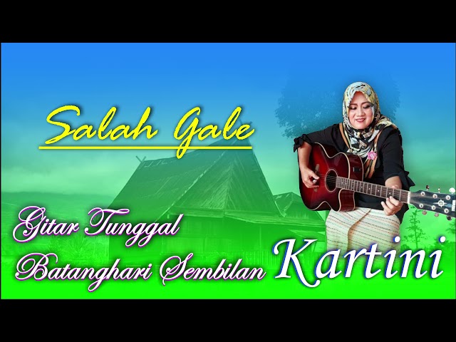 SALAH GALE - KARTINI GITAR TUNGGAL BATANGHARI SEMBILAN class=