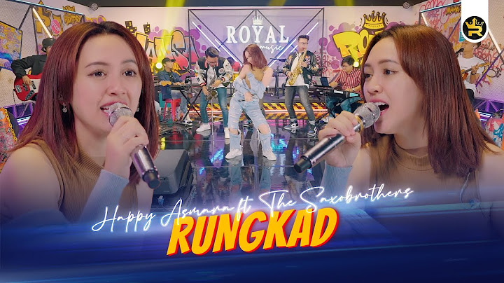 HAPPY ASMARA FEAT THE SAXOBROTHERS - RUNGKAD (Official Music Video)