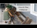 Furniture Makeover/ Church Bench Upcycle
